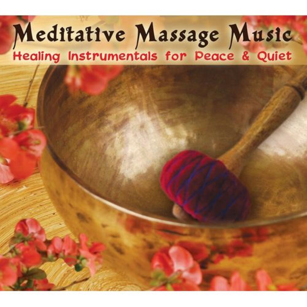 Various Artists - Meditative Massage Music: Healing Instrumentals For Peace &